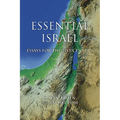 Essential Israel: Essays for the 21st Century
