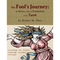 The Fool's Journey: the History, Art, & Symbolism of the Tarot