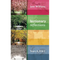 Lectionary Reflections: Years A, B and C