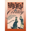 Rudeness and Civility: Manners in Nineteenth-Century Urban America