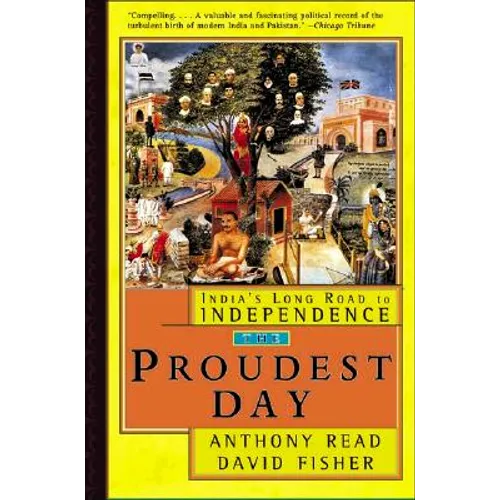 The Proudest Day: India's Long Road to Independence