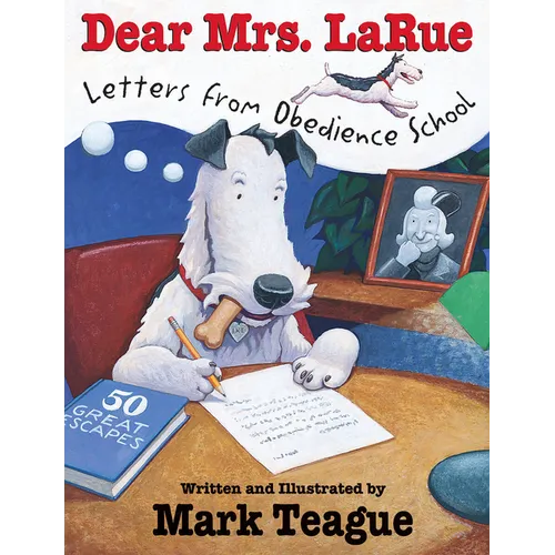 Dear Mrs. Larue: Letters from Obedience School