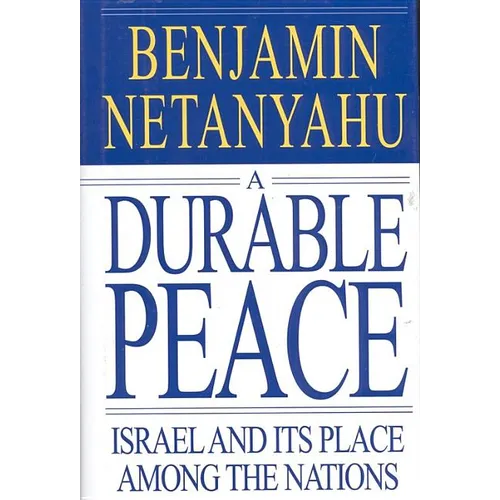 A Durable Peace: Israel and Its Place Among the Nations