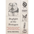 Dogfight at the Pentagon: Sergeant Dogs, Grumpy Cats, Wallflower Wingmen, and Other Lunacy from the Wall Street Journal's A-Hed Column