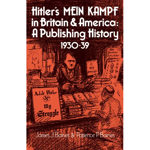 Hitler's Mein Kampf in Britain and America: A Publishing History 1930 39