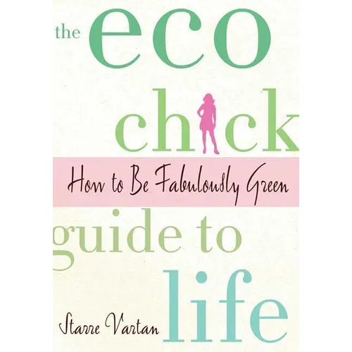 The Eco Chick Guide to Life