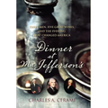 Dinner at Mr. Jefferson's: Three Men, Five Great Wines, and the Evening That Changed America