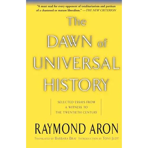 The Dawn of Universal History: Selected Essays from a Witness to the Twentieth Century