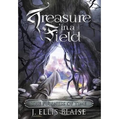 Treasure in a Field: The Fullness of Time