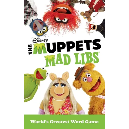The Muppets Mad Libs: World's Greatest Word Game