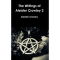 The Writings of Aleister Crowley 2