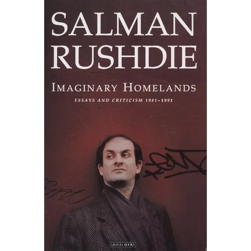 Imaginary Homelands: Essays and Criticism 1981-1991