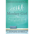 Monkey Girl: Evolution, Education, Religion, and the Battle for America's Soul