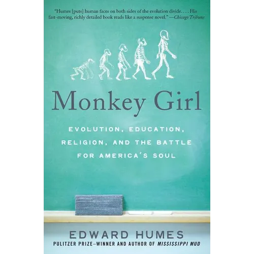 Monkey Girl: Evolution, Education, Religion, and the Battle for America's Soul