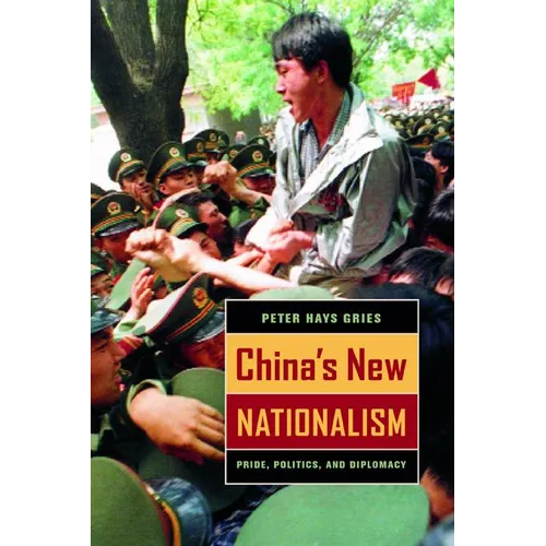 China's New Nationalism: Pride, Politics, and Diplomacy