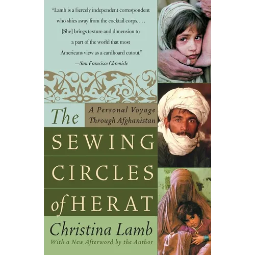 The Sewing Circles of Herat: A Personal Voyage Through Afghanistan