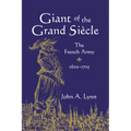 Giant of the Grand Si Cle: The French Army, 1610 1715