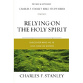 Relying on the Holy Spirit: Discover Who He Is and How He Works