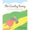 The Country Bunny and the Little Gold Shoes 75th Anniversary Edition: An Easter and Springtime Book for Kids