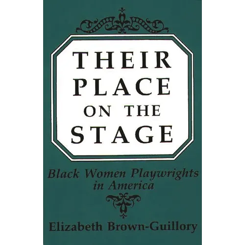 Their Place on the Stage: Black Women Playwrights in America