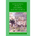 An Environmental History of Latin America