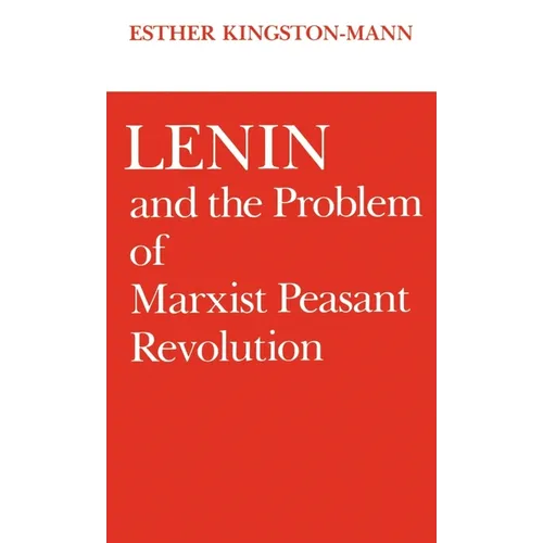 Lenin and the Problem of Marxist Peasant Revolution