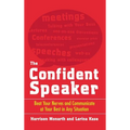 The Confident Speaker: Beat Your Nerves and Communicate at Your Best in Any Situation