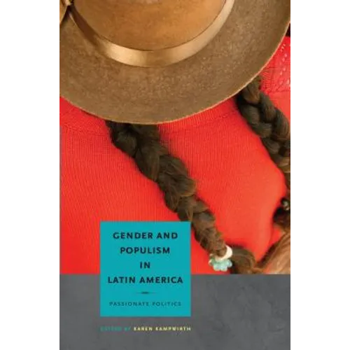 Gender and Populism in Latin America: Passionate Politics