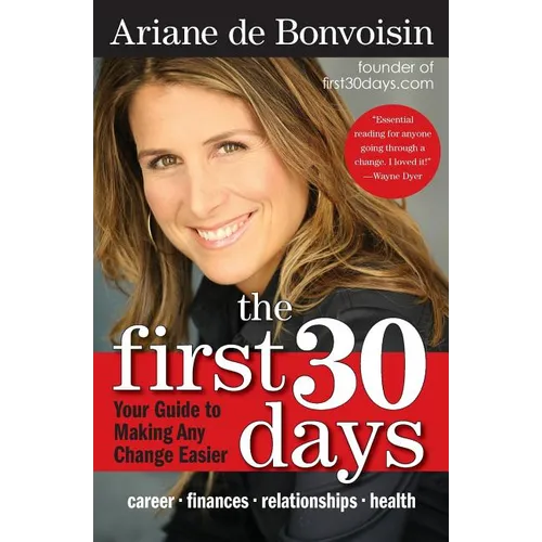 The First 30 Days: Your Guide to Making Any Change Easier