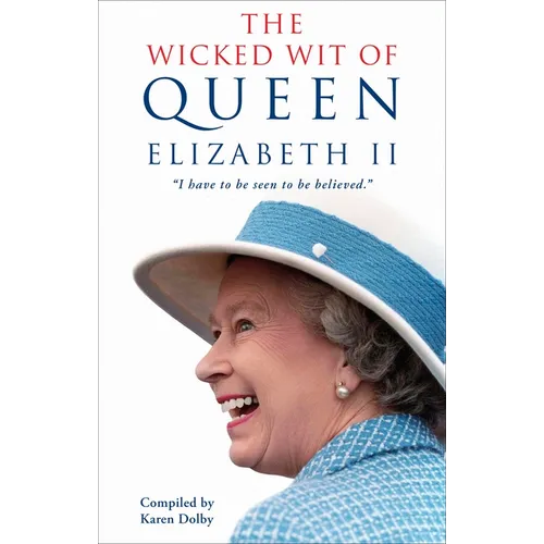 The Wicked Wit of Queen Elizabeth II