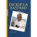 Dickie's a Bastard