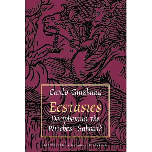 Ecstasies: Deciphering the Witches' Sabbath