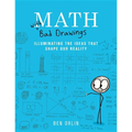 Math with Bad Drawings: Illuminating the Ideas That Shape Our Reality