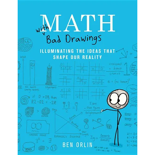 Math with Bad Drawings: Illuminating the Ideas That Shape Our Reality