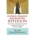 Finding Jefferson: A Lost Letter, a Remarkable Discovery, and Freedom of Speech in an Age of Terrorism