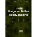Hungarian Deities Reality Shaping