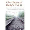 The Ghosts of Duffy's Cut: The Irish Who Died Building America's Most Dangerous Stretch of Railroad