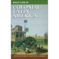 Daily Life in Colonial Latin America