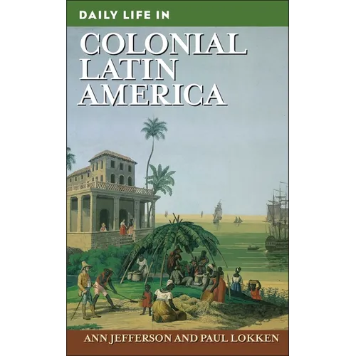 Daily Life in Colonial Latin America