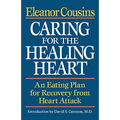 Caring for the Healing Heart: An Eating Plan for Recovery from Heart Attack