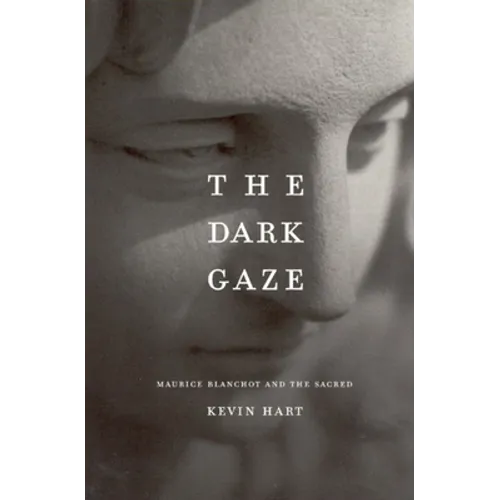 The Dark Gaze: Maurice Blanchot and the Sacred