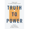 Truth to Power: A History of the U.S. National Intelligence Council