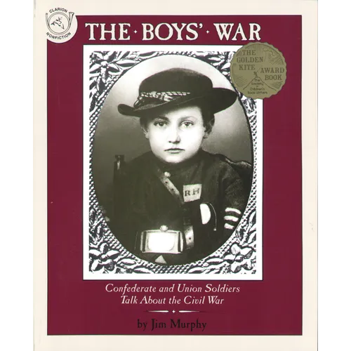 The Boys' War: Confederate and Union Soldiers Talk about the Civil War