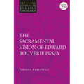 The Sacramental Vision of Edward Bouverie Pusey