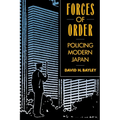 Forces of Order: Policing Modern Japan
