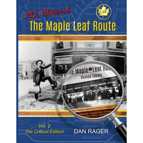 The Maple Leaf Route Vol. 2 The Critical Edition