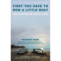 First You Have to Row a Little Boat: Reflections on Life & Living
