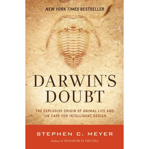 Darwin's Doubt: The Explosive Origin of Animal Life and the Case for Intelligent Design