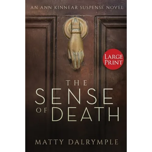 The Sense of Death: An Ann Kinnear Suspense Novel - Large Print Edition