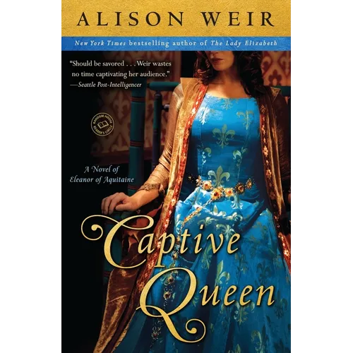 Captive Queen: A Novel of Eleanor of Aquitaine